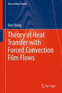 Book Cover for Theory of Heat Transfer With Forced Convection Film Flows by DeYi Shang