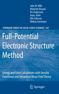 Book Cover for Full-Potential Electronic Structure Method by John M Wills, Mebarek Alouani, Per Andersson, Anna Delin, Olle Eriksson, Oleksiy Grechnyev