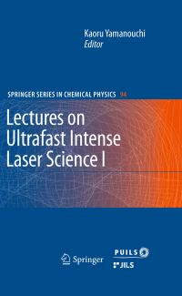 Book Cover for Lectures on Ultrafast Intense Laser Science 1 by Kaoru Yamanouchi