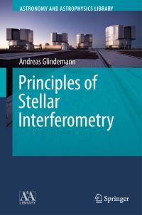 Book Cover for Principles of Stellar Interferometry by Andreas Glindemann