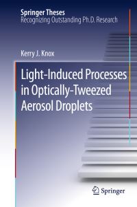 Book Cover for Light-Induced Processes in Optically-Tweezed Aerosol Droplets by Kerry J Knox