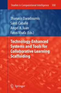 Book Cover for Technology-Enhanced Systems and Tools for Collaborative Learning Scaffolding by Thanasis Daradoumis, Santi Caballé, Angel A Juan, Fatos Xhafa