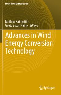 Book Cover for Advances in Wind Energy Conversion Technology. Environmental Engineering by Mathew Sathyajith, Geeta Susan Philip