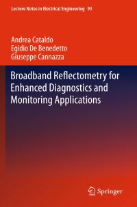 Book Cover for Broadband Reflectometry for Enhanced Diagnostics and Monitoring Applications by Andrea Cataldo, Egidio De Benedetto, Giuseppe Cannazza