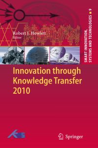 Book Cover for Innovation Through Knowledge Transfer 2010 by Robert J Howlett