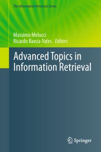 Book Cover for Advanced Topics in Information Retrieval by Massimo Melucci, R BaezaYates