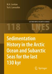 Book Cover for Sedimentation History in the Arctic Ocean and Subarctic Seas for the Last 130 Kyr by M A Levitan, Yu A Lavrushin