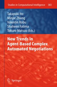 Book Cover for New Trends in Agent-Based Complex Automated Negotiations by Takayuki Ito, Minjie Zhang, Valentin Robu, Shaheen Fatima, Tokuro Matsuo