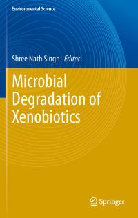 Book Cover for Microbial Degradation of Xenobiotics by Shree Nath Singh