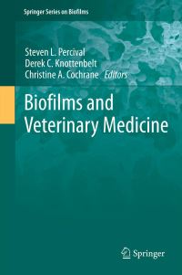 Book Cover for Biofilms and Veterinary Medicine by Steven L Percival, Derek C Knottenbelt, Christine A Cochrane