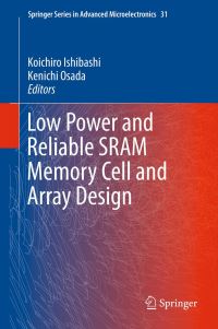 Book Cover for Low Power and Reliable SRAM Memory Cell and Array Design by Koichiro Ishibashi, Kenichi Osada
