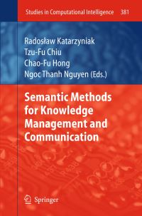 Book Cover for Semantic Methods for Knowledge Management and Communication by Radoslaw Katarzyniak Katarzyniak, TzuFu Chiu, ChaoFu Hong, NgocThanh Nguyen