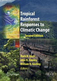 Book Cover for Tropical Rainforest Responses to Climatic Change. Environmental Sciences by Mark Bush, John Flenley, William Gosling