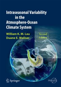 Book Cover for Intraseasonal Variability in the Atmosphere-Ocean Climate System. Environmental Sciences by William KM Lau, Duane E Waliser