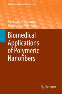 Book Cover for Biomedical Applications of Polymeric Nanofibers by R Jayakumar, Shantikumar Vasudevan Nair