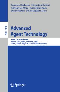 Book Cover for Advanced Agent Technology by International Joint Conference on Autonomous Agents and Multiagent Systems, Francien Dechesne