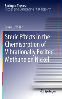 Book Cover for Steric Effects in the Chemisorption of Vibrationally Excited Methane on Nickel by Bruce L. Yoder