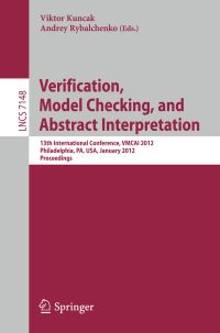 Book Cover for Verification, Model Checking and Abstract Interpretation by VMCAI 2012, Viktor Kuncak, Andrey Rybalchenko