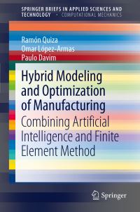Book Cover for Hybrid Modeling and Optimization of Manufacturing SpringerBriefs in Computational Mechanics by Ramón Quiza, Omar LópezArmas, J Paulo Davim