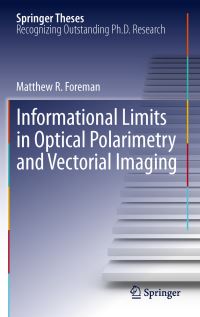 Book Cover for Informational Limits in Optical Polarimetry and Vectorial Imaging by Matthew R. Foreman