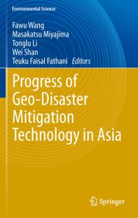 Book Cover for Progress of Geo-Disaster Mitigation Technology in Asia. Environmental Science by Fawu Wang, Masakatsu Miyajima, Tonglu Li, Wei SHAN, Teuku Faisal Fathani