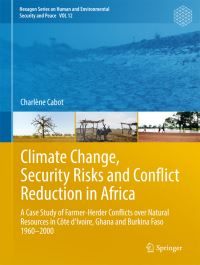 Book Cover for Climate Change, Security Risks and Conflict Reduction in Africa by Charlène Cabot, International Peace Research Association, United Nations Convention to Combat Desertification Secretariat