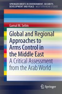 Book Cover for Global and Regional Approaches to Arms Control in the Middle East by Gamal M Selim