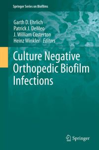 Book Cover for Culture Negative Orthopedic Biofilm Infections by Garth D Ehrlich, Patrick J DeMeo, J W Costerton, Heinz Winkler