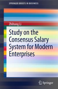 Book Cover for Study on the Consensus Salary System for Modern Enterprises by Zhihong Li