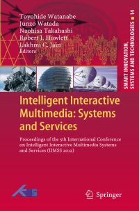 Book Cover for Intelligent Interactive Multimedia: Systems and Services by Toyohide Watanabe, Junzo Watada, Naohisa Takahashi, Robert J Howlett, Lakhmi C Jain