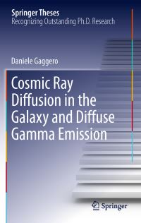 Book Cover for Cosmic Ray Diffusion in the Galaxy and Diffuse Gamma Emission by Daniele Gaggero