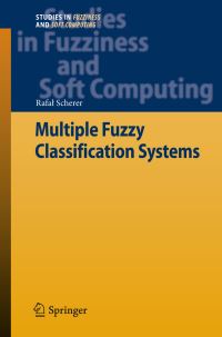 Book Cover for Multiple Fuzzy Classification Systems by Rafal Scherer