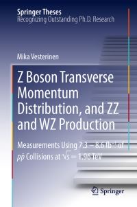 Book Cover for Z Boson Transverse Momentum Distribution, and ZZ and WZ Production by Mika Vesterinen