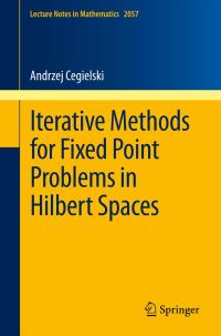 Book Cover for Iterative Methods for Fixed Point Problems in Hilbert Spaces by Andrzej Cegielski