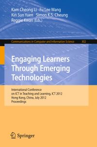 Book Cover for Engaging Learners Through Emerging Technologies by International Conference on ICT in Teaching and Learning, Kam Cheong Li