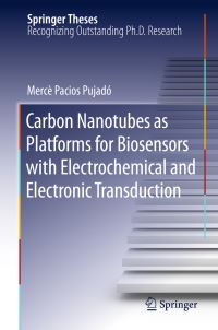 Book Cover for Carbon Nanotubes as Platforms for Biosensors With Electrochemical and Electronic Transduction by Mercè Pacios Pujadó