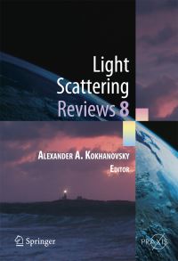 Book Cover for Light Scattering Reviews. Vol. 8 Radiative Transfer and Light Scattering by Alexander A Kokhanovsky