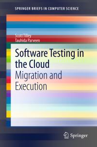 Book Cover for Software Testing in the Cloud by Scott R Tilley, Tauhida Parveen