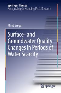Book Cover for Surface- And Groundwater Quality Changes in Periods of Water Scarcity by Milos Gregor