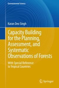 Book Cover for Capacity Building for the Planning, Assessment and Systematic Observations of Forests Environmental Science by Karan Deo Singh
