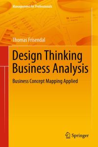 Book Cover for Design Thinking Business Analysis by Thomas Frisendal