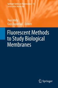 Book Cover for Fluorescent Methods to Study Biological Membranes by Yves Mély, Guy Duportail, L A Bagatolli