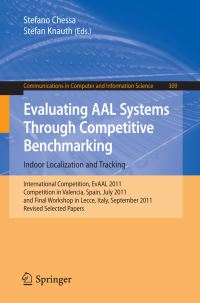 Book Cover for Evaluating AAL Systems Through Competitive Benchmarking by EvAAL 2011, Stefano Chessa, Stefan Knauth