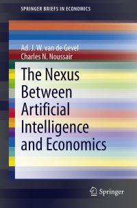 Book Cover for The Nexus Between Artificial Intelligence and Economics by Ad J. W. van de Gevel, Charles N. Noussair