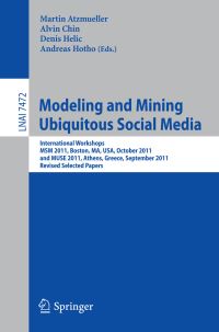 Book Cover for Modeling and Mining Ubiquitous Social Media by MSM Workshop, Martin Atzmueller, MUSE Workshop