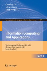 Book Cover for Information Computing and Applications by Chunfeng Liu, Leizhen Wang, Aimin Yang