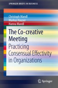 Book Cover for The Co-Creative Meeting by Christoph Mandl, Markus Hauser, Hanna Mandl