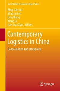 Book Cover for Contemporary Logistics in China of Year 2013 by Binglian Liu, Shaoju Lee, Jianhua Xiao, Ling Wang, Zhilun Jiao, Xiang Li