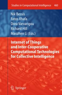 Book Cover for Internet of Things and Inter-Cooperative Computational Technologies for Collective Intelligence by Nik Bessis, Fatos Xhafa, Theodora A Varvarigou, Richard Hill, Maozhen Li