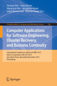 Book Cover for Computer Applications for Software Engineering, Disaster Recovery, and Business Continuity by ASEA Conference  2008 , DRBC Conference, GST Conference